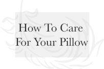 How to care for your Plumeria Bay down pillow